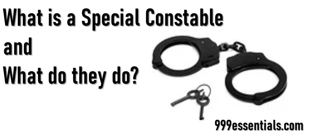 What is the Role of A Special Constable? How to become a Special Constable? What do Special Constables do?