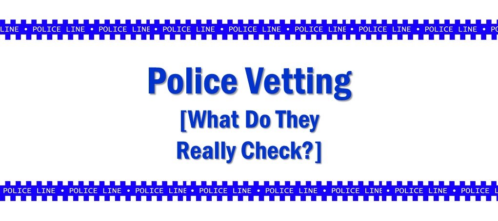 police-vetting-what-do-they-check-999-essentials