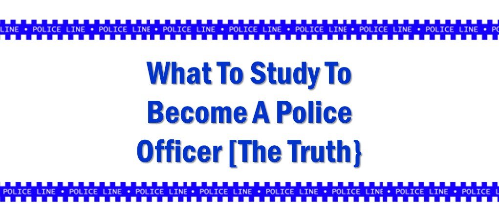 what-should-i-study-to-become-a-police-officer-999-essentials